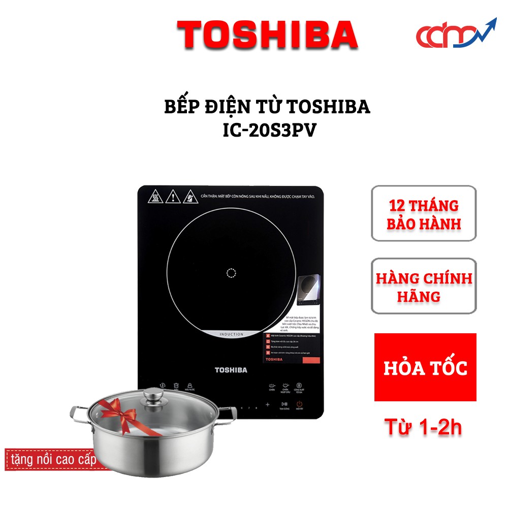 Bếp điện từ Toshiba IC-20S3PV và IC-20S2PV cao cấp - Hàng chính hãng - Tặng kèm nồi cao cấp