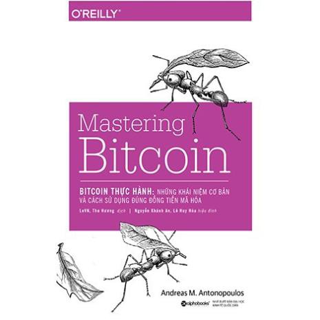 Sách Alphabooks - Bitcoin Thực Hành: Những Khái Niệm Cơ Bản Và Cách Sử Dụng Đúng Đồng Tiền Mã Hóa (Mastering Bitcoin)