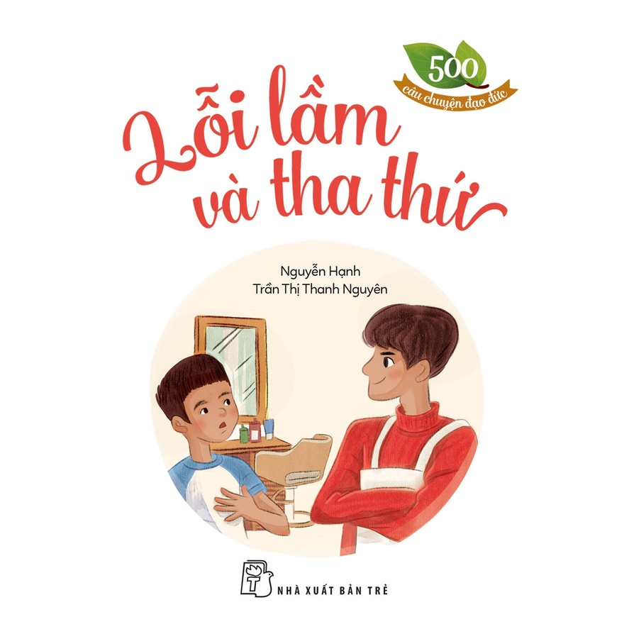 Sách - NXB Trẻ - 500 câu chuyện ĐĐ: Lỗi lầm và tha thứ