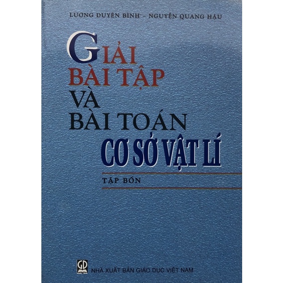 Sách - Giải bài tập và bài toán Cơ sở Vật lí Tập Bốn