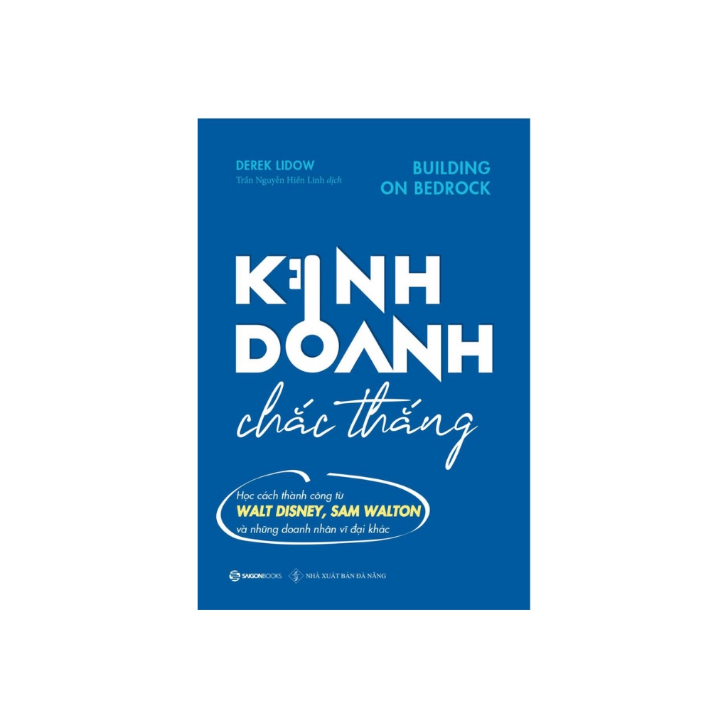 Sách - Kinh Doanh Chắc Thắng - Building On Bedrock
