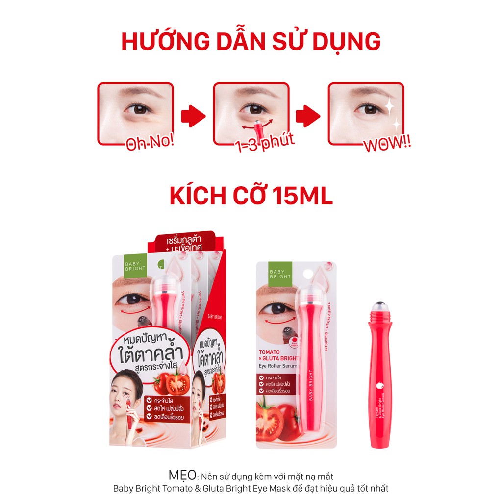 Lăn mắt dưỡng sáng & ngừa thâm Baby Bright Tomato & Gluta Bright Eye Roller Serum 15ml