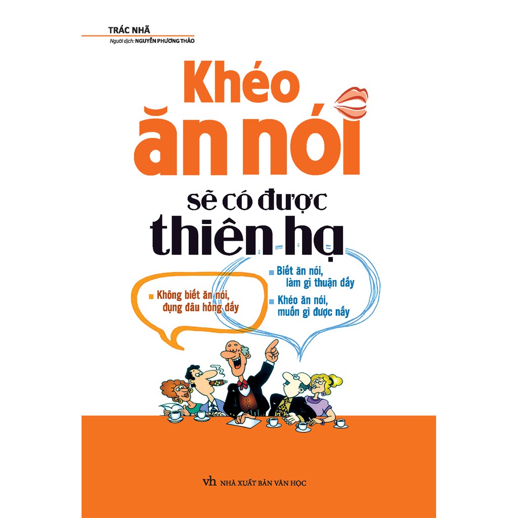 Sách: Khéo Ăn Nói Sẽ Có Được Thiên Hạ - Kĩ Năng Giúp Cho Người Ngại Giao Tiếp Mở Lời Trò Chuyện (Bìa Mềm)