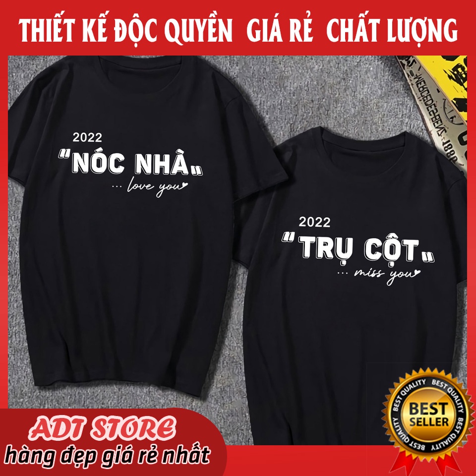 Áo đôi Nóc Nhà - Trụ Cột 2022 cực đáng yêu siêu HOT bán chạy