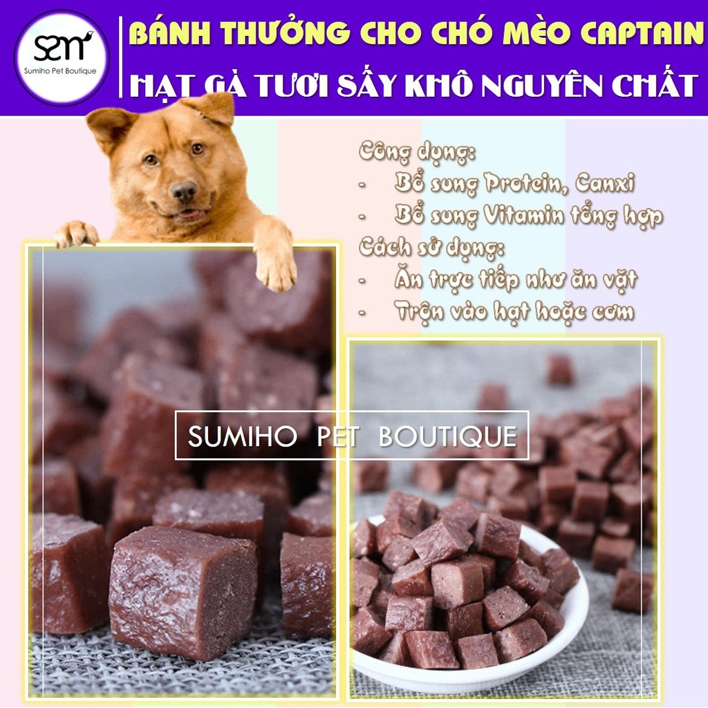 Viên gà tươi sấy khô nguyên chất Captain (500gr) bánh thưởng cho chó Sumiho