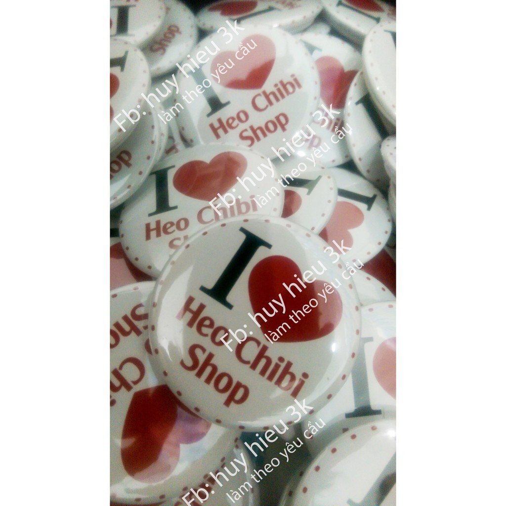 In huy hiệu theo yêu cầu 10 cái size 5,8cm