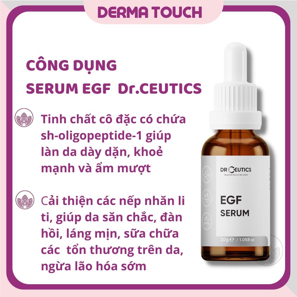 Serum EGF Dr.Ceutics tăng đàn hồi, cấp ẩm sâu, ngừa lão hóa 30mL - Dược Mỹ phẩm chính Hãng Derma Touch