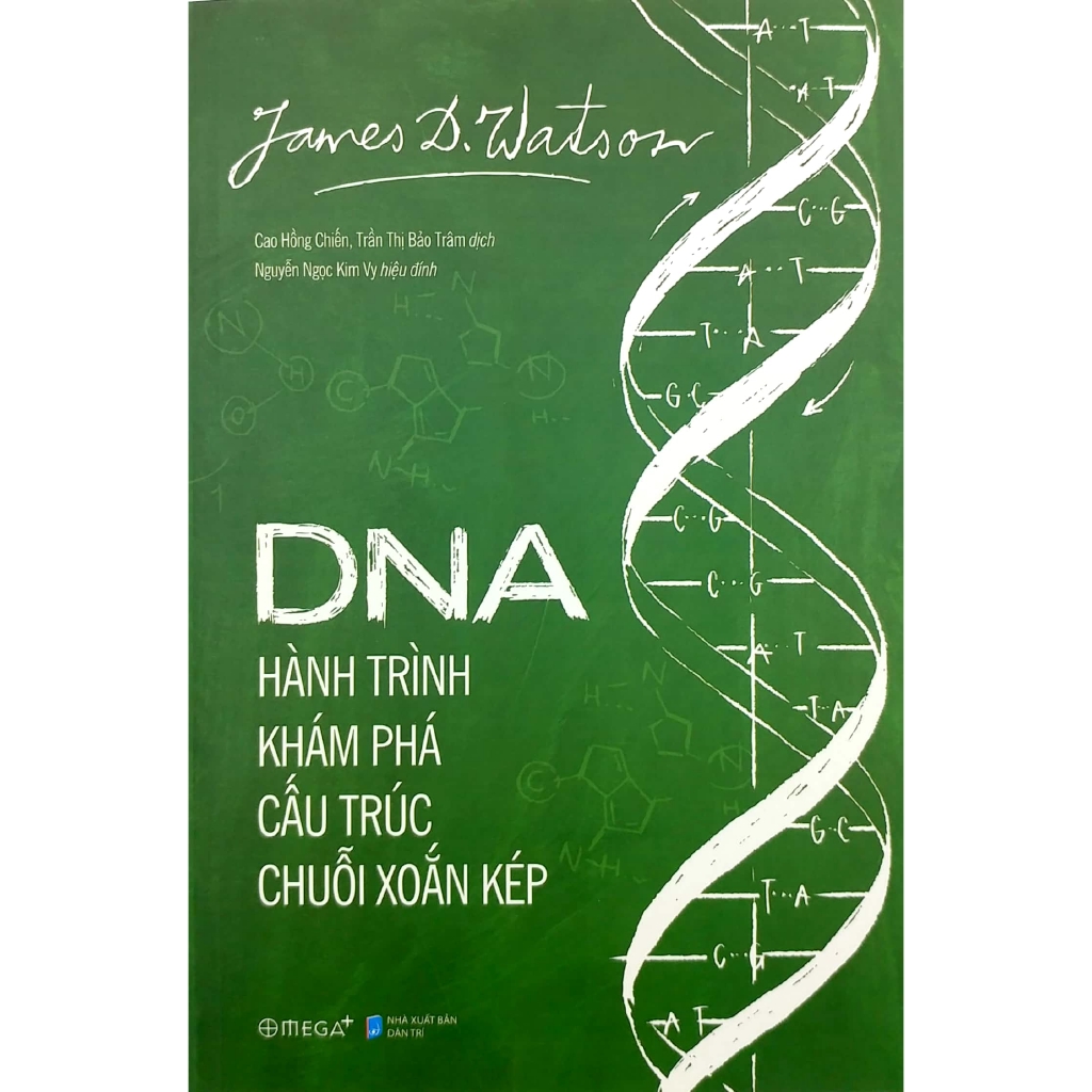 Sách - DNA - Hành Trình Khám Phá Cấu Trúc Chuỗi Xoắn Kép