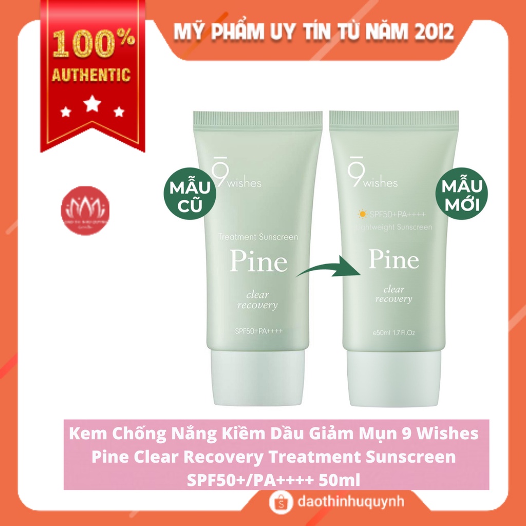 Kem Chống Nắng Kiềm Dầu Giảm Mụn Dành Cho Da Dầu Mụn 9 Wishes Pine Clear Recovery Treatment Sunscreen SPF50+/PA++++ 50ml