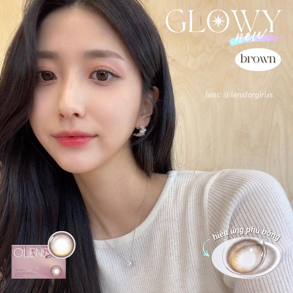 Kính áp tròng hiệu ứng phủ bóng Glowy Browm chính hãng Olens | Hạn sử dụng 1 tháng