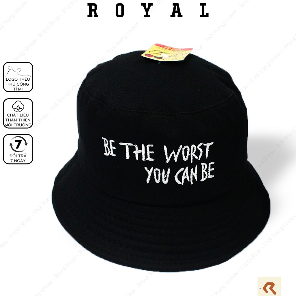 Mũ Bucket Nón Bucket Tai Bèo Nam Nữ Be The Worst You Can Be Đen Vải Kaki Unisex - Royal Caps