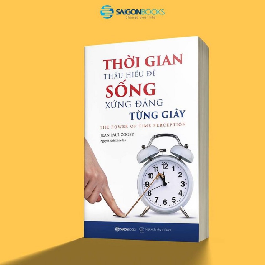 SÁCH: Thời gian - Thấu hiểu để sống xứng đáng từng giây (The power of time perception) - Tác giả Jean Paul Zogby