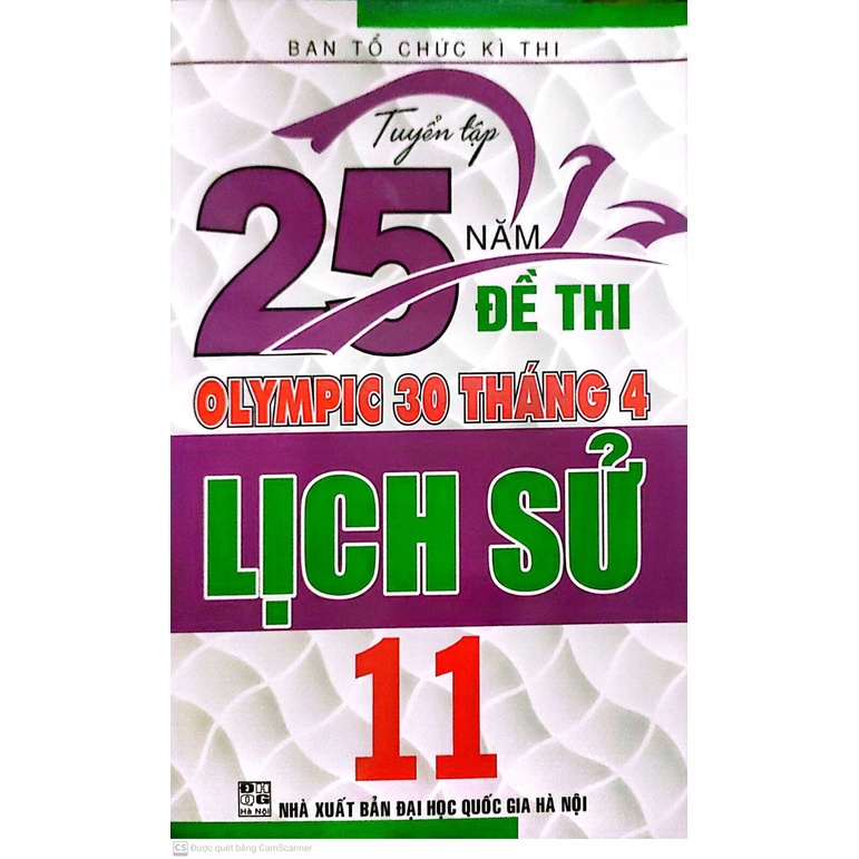 Sách Tuyển Tập 25 Năm Đề Thi Olympic 30 Tháng 4 Lịch Sử 11 - HAB