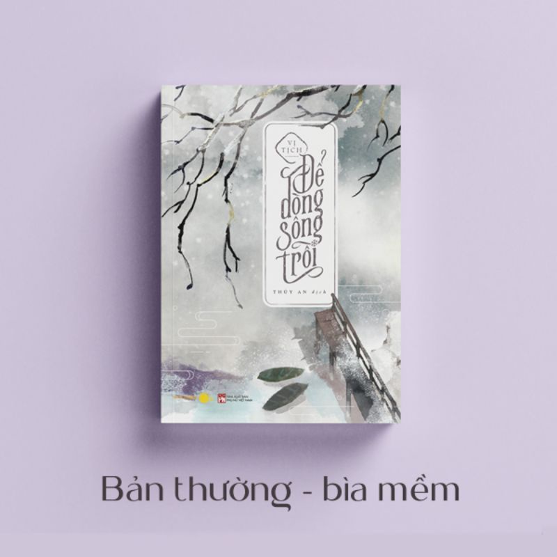 Sách - Để dòng sông trôi (Bản đb số lượng có hạn)- Vị Tích