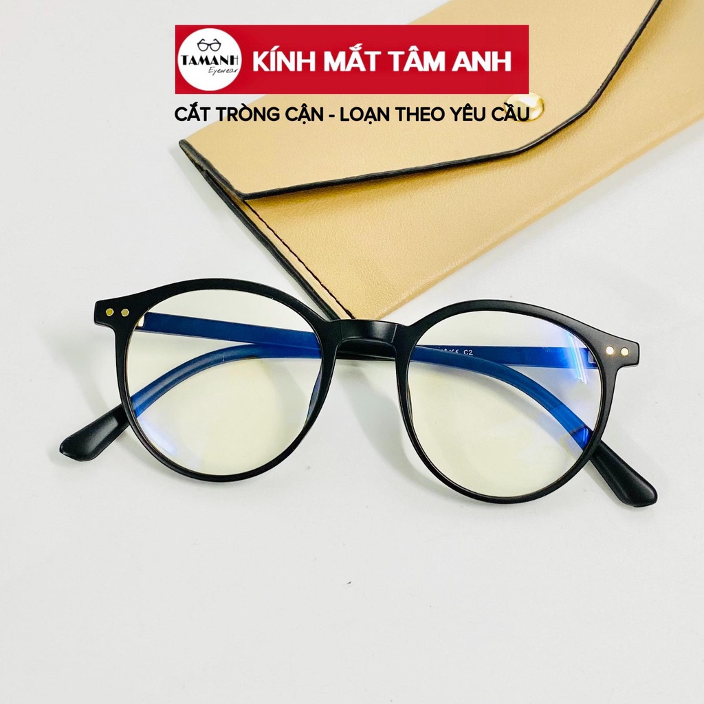 Gọng kính cận nam nữ nhựa dẻo dáng tròn-  KÍNH MẮT TÂM ANH NHẬN THAY TRÒNG CẬN VIỄN LOẠN THEO YÊU CẦU