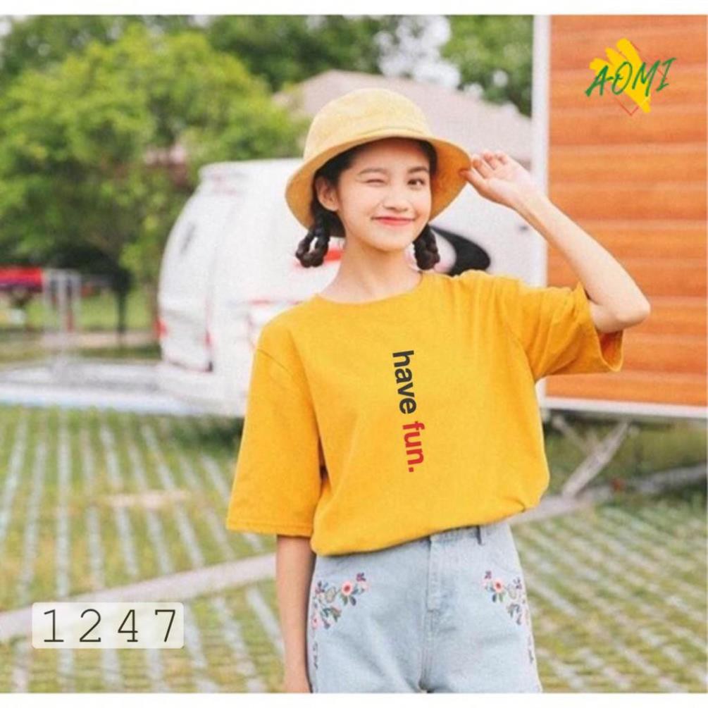 [HOT]  ÁO THUN TAY LỠ IN CHỮ HAVE FUN 1247 CÁCH ĐIỆU PHONG CÁCH HÀN QUỐC FREE SIZE  AOMI THỜI TRANG HOT TREND