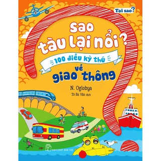 Tại Sao? Sao Tàu Lại Nổi? - 100 Điều Kỳ Thú Về Giao Thông
