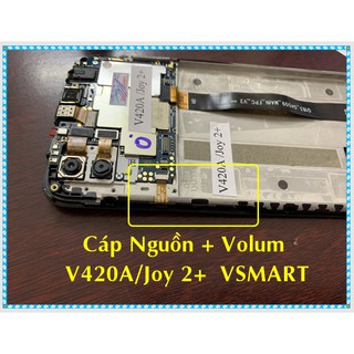 Cáp nguon + volum V420A /Joy 2 plus Vsmart