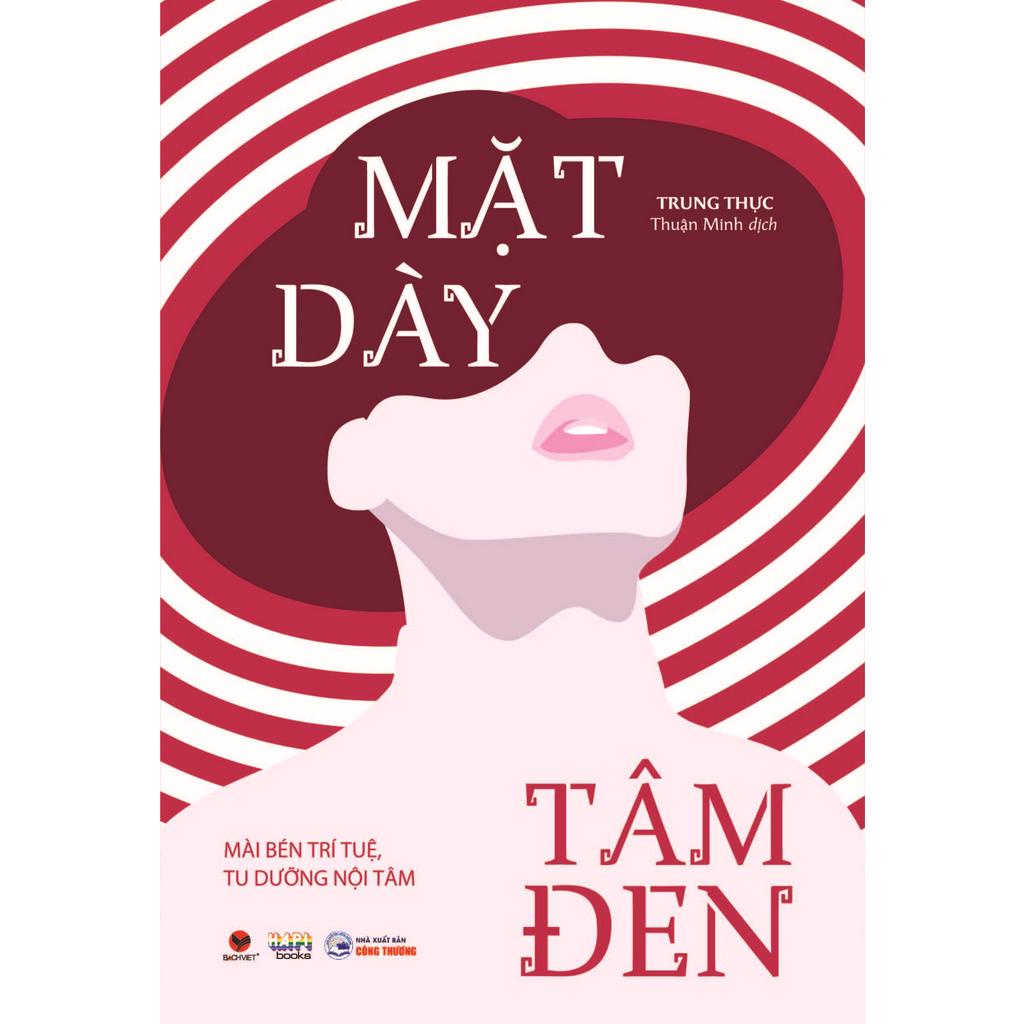 Sách Mặt Dày Tâm Đen - Mài Bén Trí Tuệ, Tu Dưỡng Nội Tâm