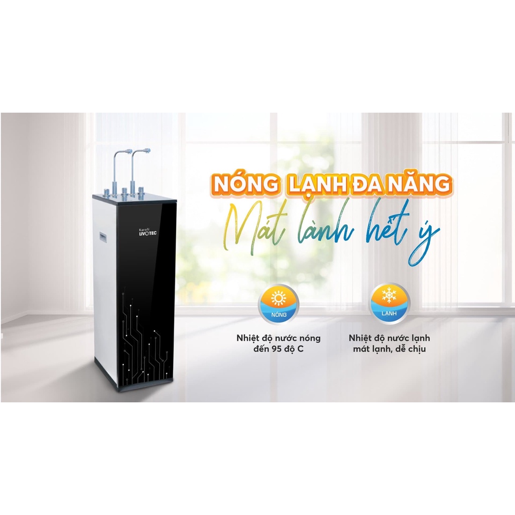 Máy lọc nước nóng lạnh RO 2 vòi 9 lõi Karofi Livotec 612 màng RO Hàn Quốc 3 chế độ - Bảo hành 36 tháng
