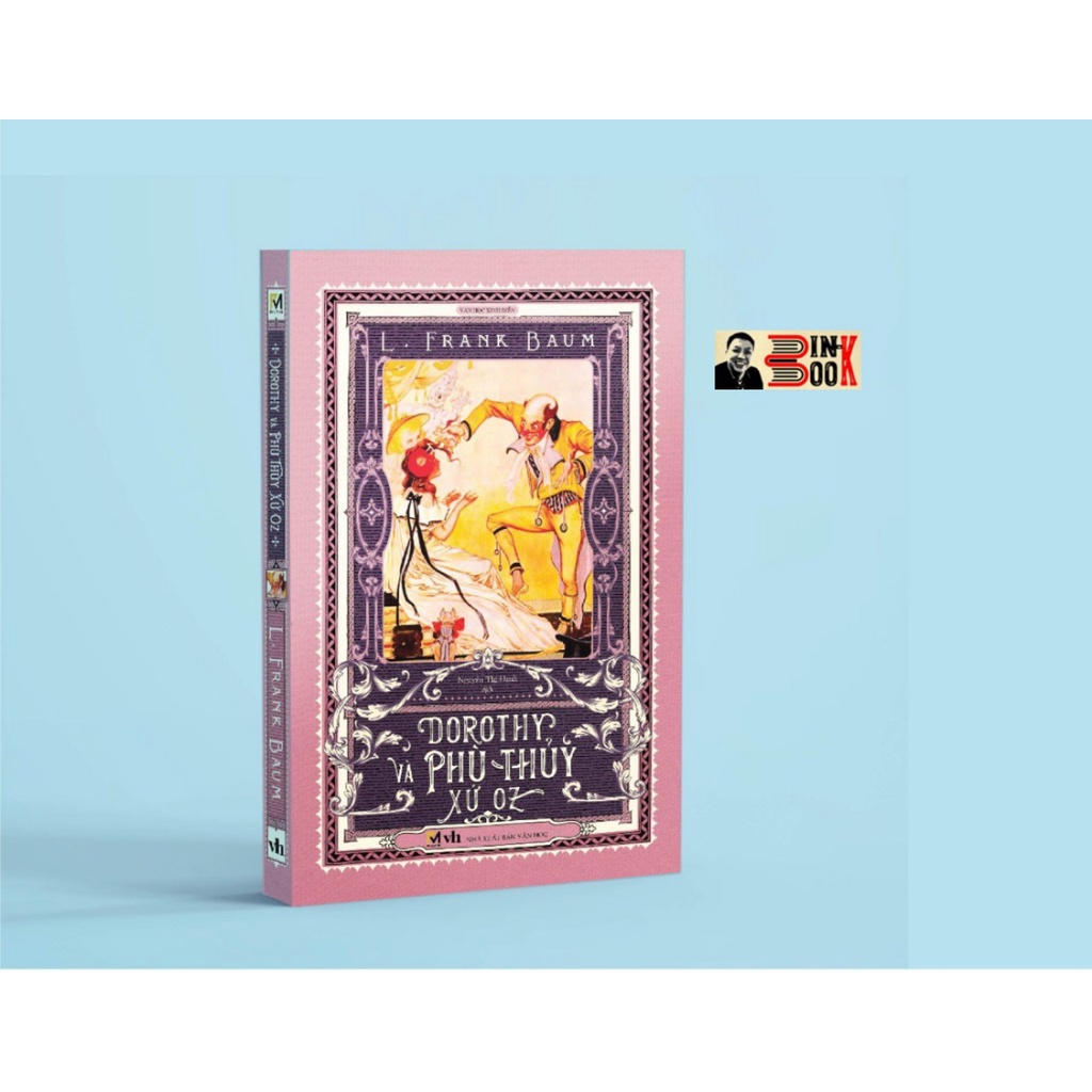 Sách-(Dorothy Và Xứ Oz Diệu Kỳ) - Tập 4: Dorothy Và Phù Thủy Xứ Oz - L. Frank Baum-Phuc Minh Books-Nxb Văn học (bìa mềm)