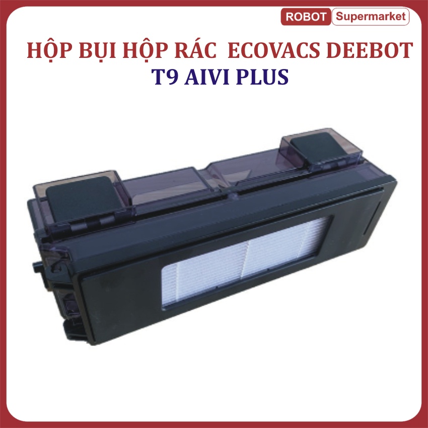 Phụ kiện hộp bụi, hộp rác Robot hút bụi Ecovacs Deebot T9 Aivi Plus