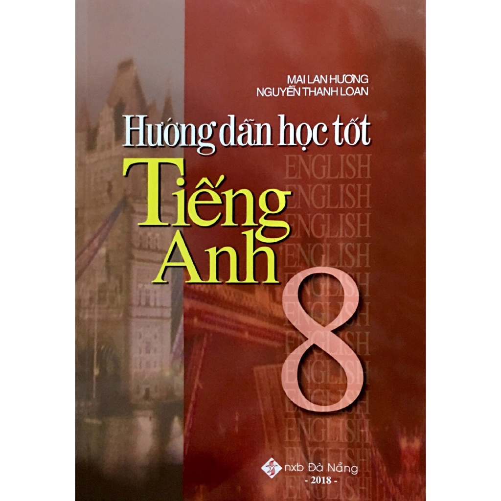 Sách - Hướng Dẫn Học Tốt Tiếng Anh 8 (Tái Bản 2018)