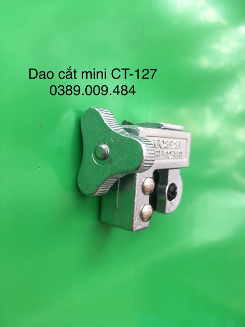 Dao cắt ống CT-127 ( dao mini)