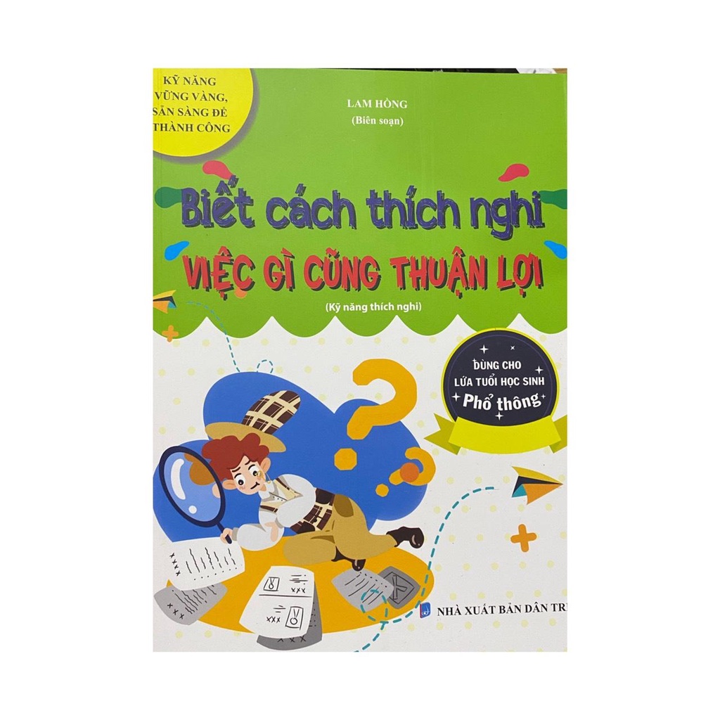 Sách - Kỹ năng vững vàng sẵn sàng để thành công : Biết cách thích nghi việc gì cũng thuận lợi