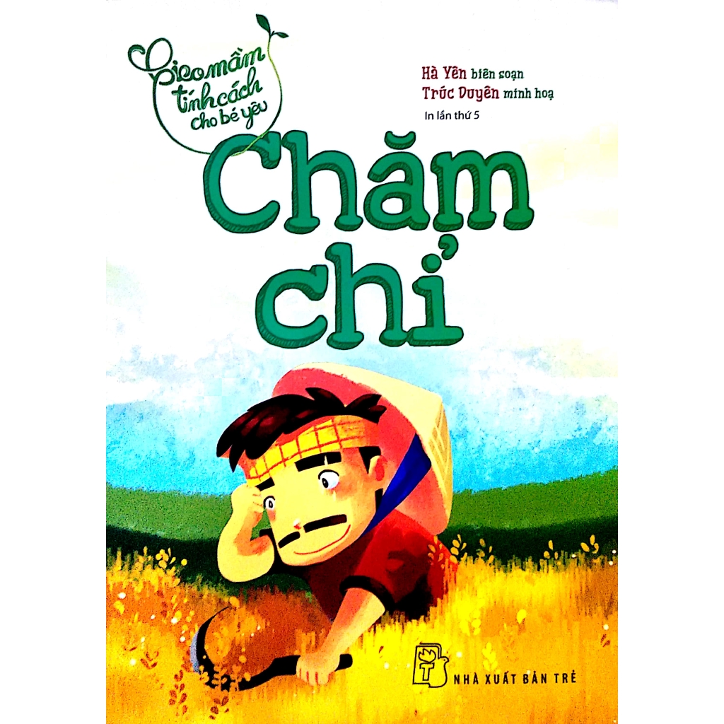 Sách - Gieo Mầm Tính Cách Cho Bé Yêu - Chăm Chỉ (Tái Bản 2016)