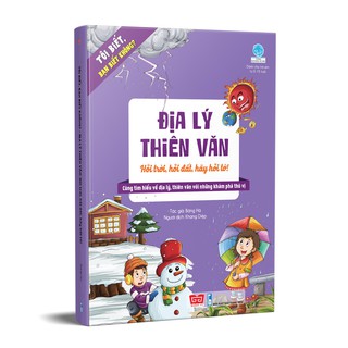 Tôi Biết, Bạn Biết Không? - Địa Lý Thiên Văn