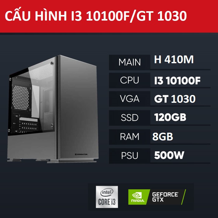 PC Gaming Sipher i3 10100F /GT 1030 (I3 10100F- Main H410M - VGA GT 1030 - Ram 8GB - SSD 128 - PSU 5