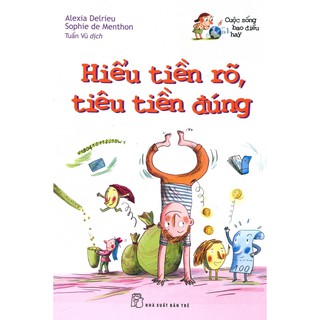 Cuộc Sống Bao Điều Hay - Hiểu Tiền Rõ, Tiêu Tiền Đúng