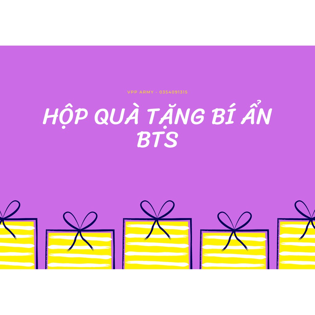 [VPP ARMY] VPP116 Hộp quà tặng BÍ ẨN nhóm nhạc BTS (Sản phẩm chỉ được bán khi mua hàng tại shop)