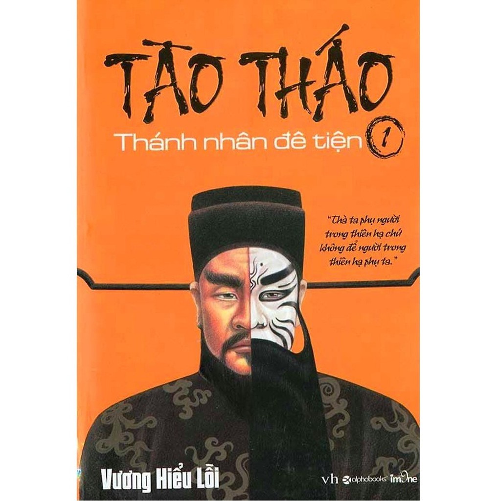 Sách - Tào Tháo - Thánh Nhân Đê Tiện - Tập 1 [AlphaBooks]