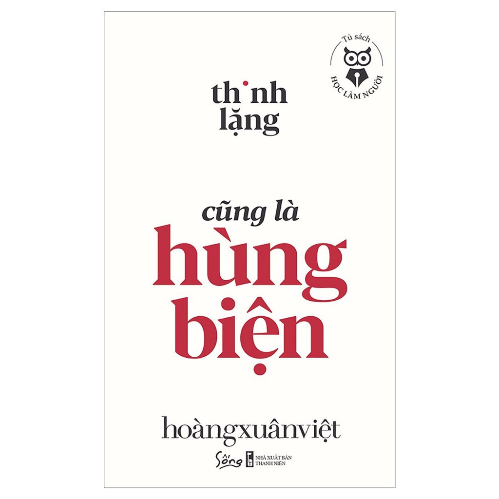 Sách - Học Làm Người - Thinh Lặng Cũng Là Hùng Biện