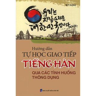 Hướng Dẫn Tự Học Giao Tiếp Tiếng Hàn Qua Các Tình Huống Thông Dụng