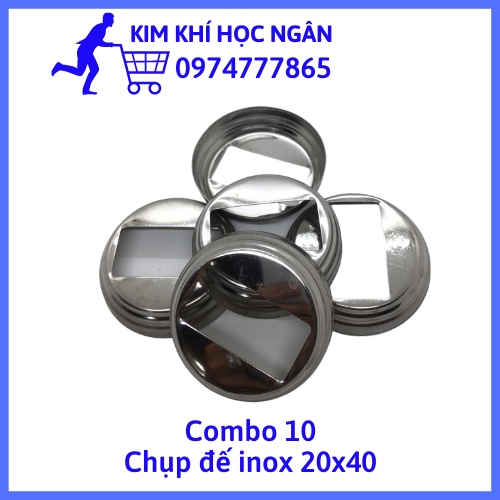 Combo 10 Chụp đế Inox sắt hộp 20x40 kimkhihocngan