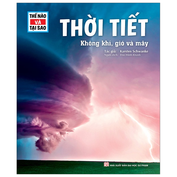 Sách - Thế Nào Và Tại Sao - Thời Tiết : Không Khí, Gió Và Mây