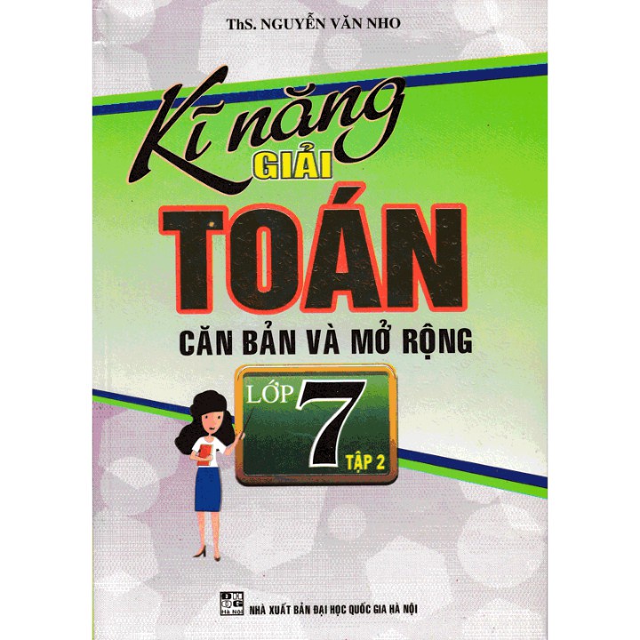 Sách – Kĩ Năng Giải Toán Căn Bản Và Mở Rộng Lớp 7 (Tập 2)