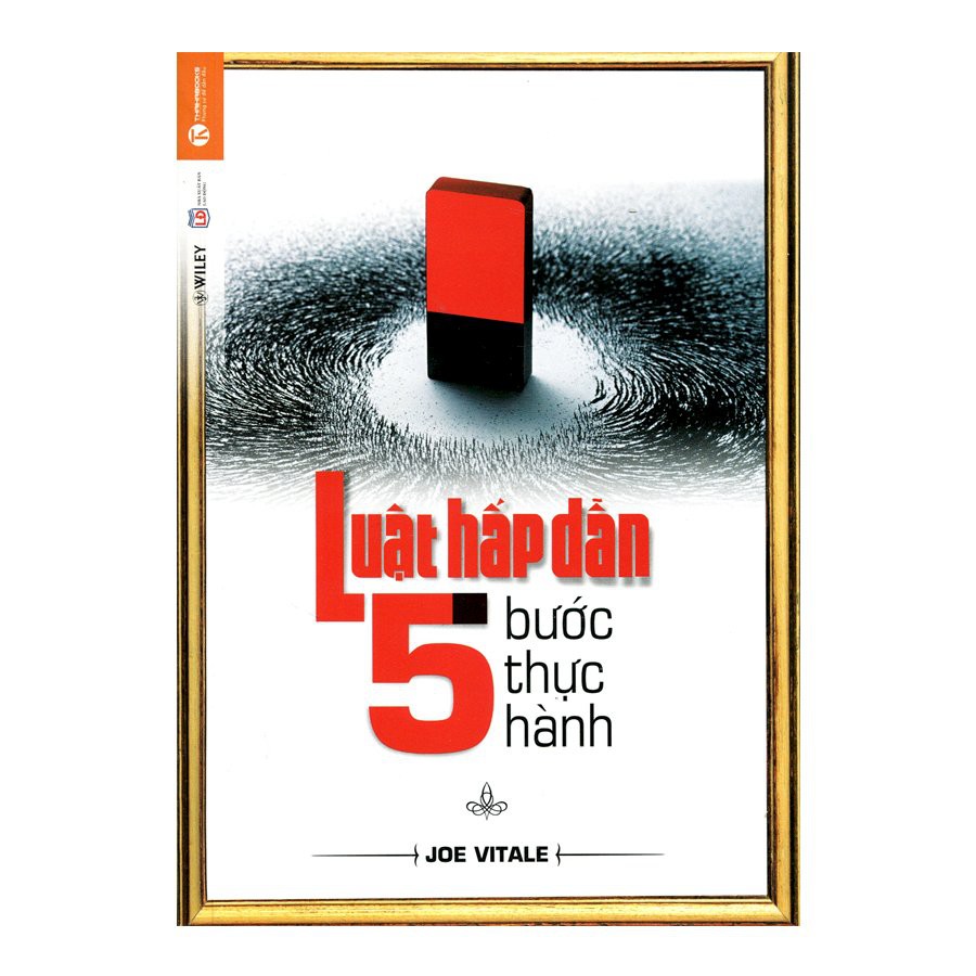 Sách - Luật Hấp Dẫn - 5 Bước Thực Hành - Joe Vitale