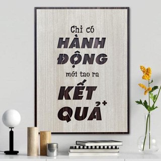 [100% CHẤT LƯỢNG] Tranh treo tường gỗ (Chỉ có hành động mới tạo ra kết quả) loại gỗ 2 lớp