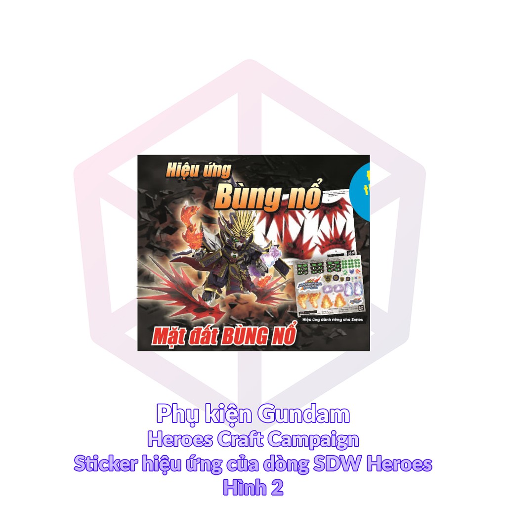 [Hàng Tặng] Phụ kiện mô hình Bandai Heroes Craft Campaign Sticker hiệu ứng của dòng SDW Heroes - Bùng Nổ H2 [HT]