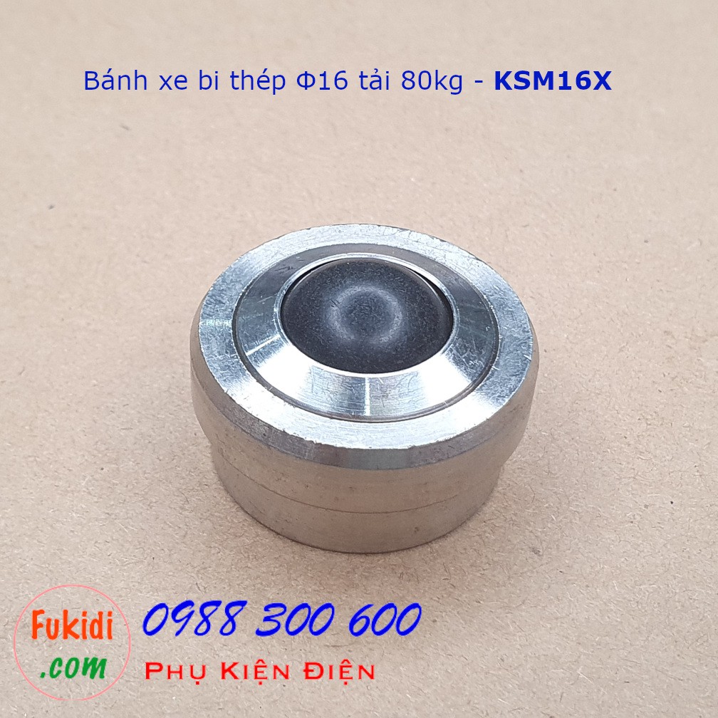 Bánh xe bi cầu thép Φ15 - Φ30mm, tải trọng từ 45 - 300kg | KSM15, KSM16X, KSM25 và KSM30