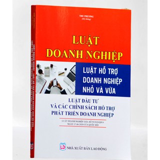 Luật Doanh Nghiệp, Luật Hỗ Trợ Doanh Nghiệp Nhỏ Và Vừa, Luật Đầu Tư Và Các Chính Sách Hỗ Trợ Phát Triển Doanh Nghiệp