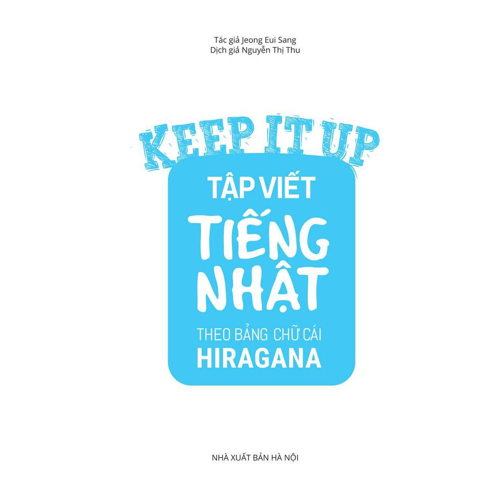 Sách Keep It Up - Tập Viết Tiếng Nhật Theo Bảng Chữ Cái Hiragana