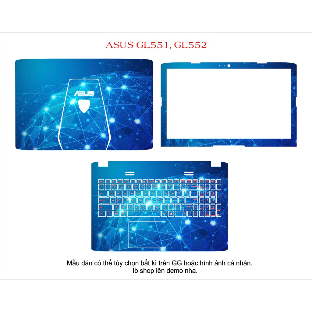 Skin dán cho laptop Asus GL551 , GL552 ,  theo yêu cầu các dòng vivobook ,zenbook , Gaming , ExpertBook