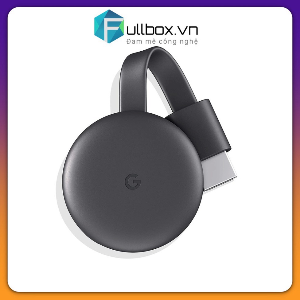 BUNG NÔ GIÁ Thiết bị truyền nội dung lên tivi - google chromecast 3 BUNG NÔ GIÁ