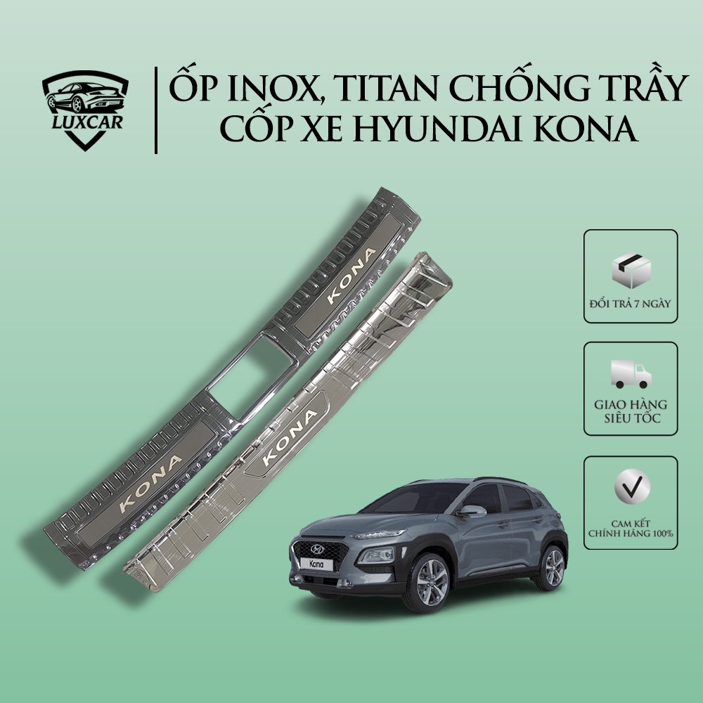 Ốp chống trầy cốp xe HYUNDAI KONA - Chất liệu INOX, TITAN cao cấp LUXCAR