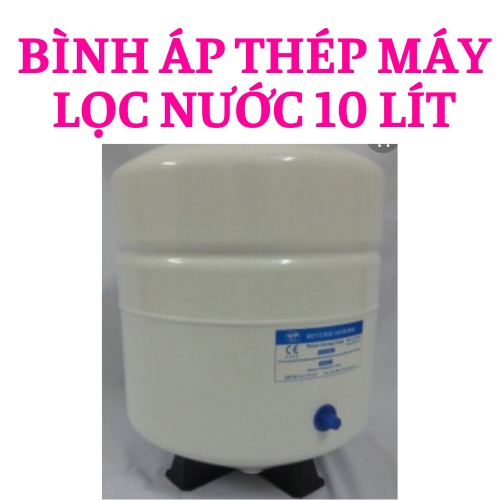 BÌNH ÁP THÉP MÁY LỌC NƯỚC - dung tích 10 lít
